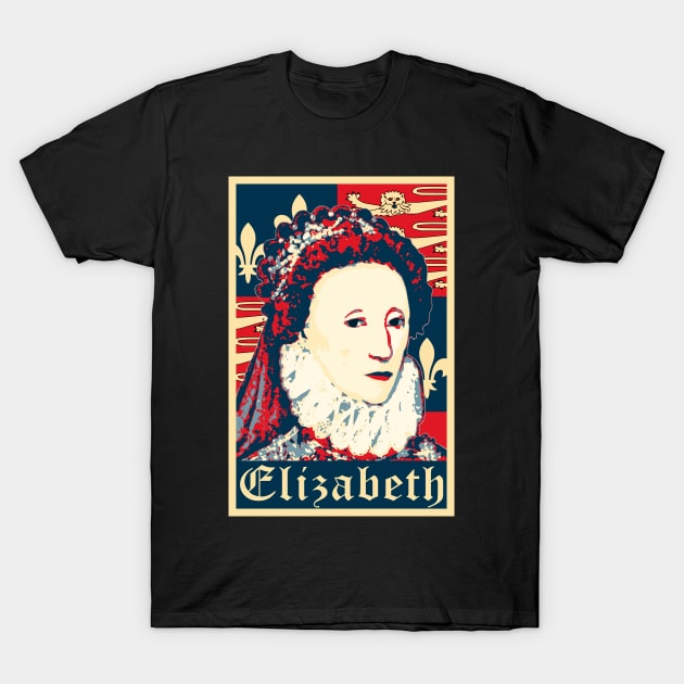 Elizabeth Queen Of England Propaganda Poster Pop Art T-Shirt by Nerd_art